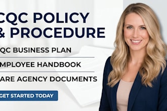 write cqc policy and procedure,cqc business plan, employee handbook