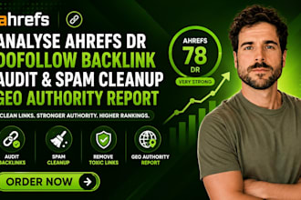 analyse ahrefs DR, dofollow backlink audit, spam cleanup, GEO authority report