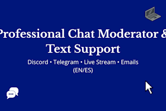 be your professional chat moderator and text support