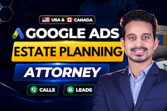 do google ads for estate planning, wills, trusts and probate attorney, law firm