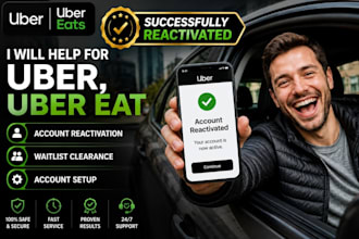 help for uber, uber eat account reactivation, waitlist clearance, account setup