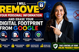 remove your personal information and erase your digital footprint from google
