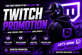 professionally do twitch promotion for organic twitch growth, viewers and affili