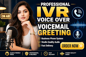 record professional IVR voicemail phone greeting female voice over for business
