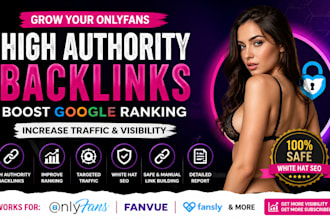 build high authority onlyfans SEO backlinks to grow traffic and subscribers