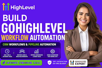 build gohighlevel workflow automation, CRM workflows and pipeline automation