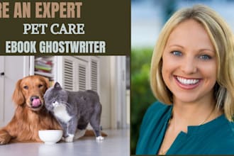 ghostwrite pet care, dog training, cat care, and animal ebooks ghostwriter
