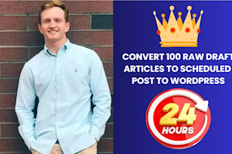 convert 100 raw draft to formatted articles in wordpress