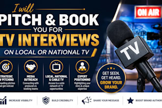 pitch and book you for TV interviews on local or national television
