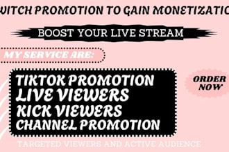 do twitch promotion to gain monetization live viewers kick tiktok