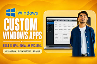 develop a custom windows desktop application and automation tool