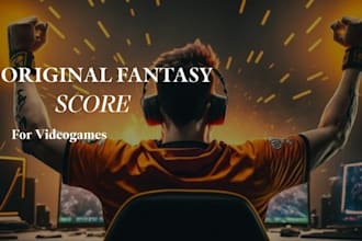 compose original fantasy adventure cinematic soundtrack music for games