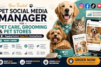 be your pet social media manager for pet care, pet grooming and pet stores