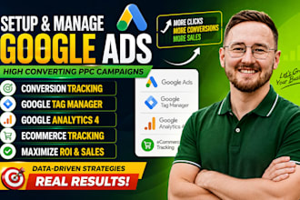 setup and manage google ads, conversion tracking, gtm ga4 ecommerce ppc campaign