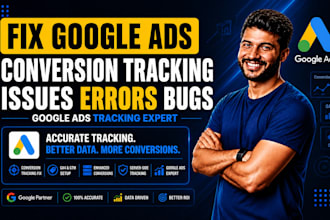 fix google ads conversion tracking issues and errors as a ads tracking expert