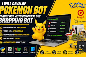 develop pokemon bot, pokemon game bot, target bot, auto purchase bot, shopping