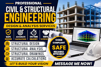 be your civil and structural engineer for structural design and analysis