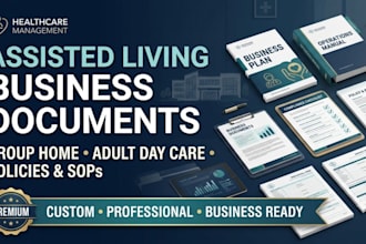 write business documents for independent assisted living, group home, adult days