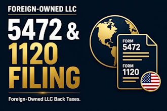 file llc back taxes, form 5472 and 1120 pro forma for foreign owned llc