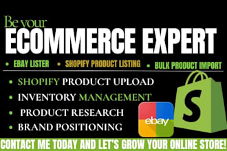 be your shopify product listing, ebay lister, add product upload import product