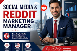 be your social media manager and reddit seo post manager for business traffic