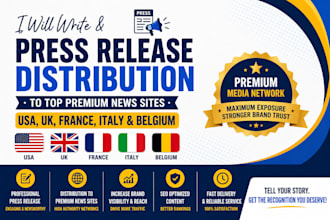 write, press release distribution to top premium USA UK, fr, italy and belgium