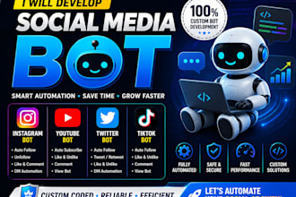 create social media bot,  tiktok bot, twitter x bot, instagram bot, youtube bot