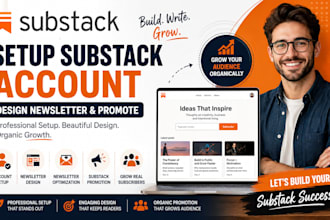 setup substack account design substack newsletter organic substack promotion
