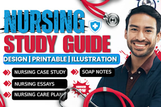 design and write nursing study guides, soap notes, case studies and concept map