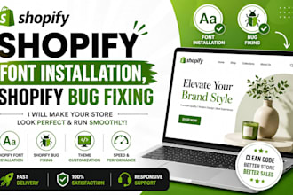 do shopify font installation, shopify bug fixing
