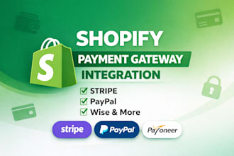 verify, activate and integrate shopify payment gateway, stripe, paypal, and wise