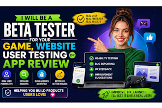 be a beta tester for your game, website user testing or app review