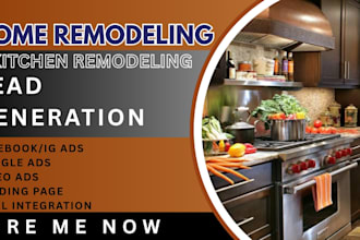 home, kitchen remodeling contractor home renovate leads,meta ads,google ads