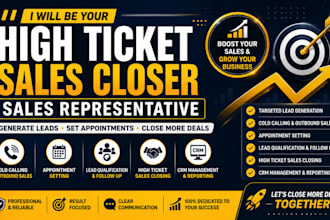be your high ticket sales closer and sales representative