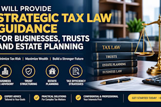 provide strategic tax law guidance for businesses, trusts and estate planning