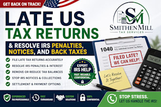 file late US tax returns and resolve irs penalties, notices, and back taxes