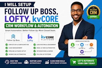 setup follow up boss, lofty, kvcore CRM workflow and automation
