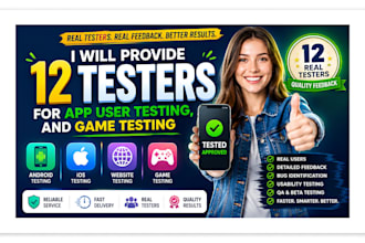 provide 12 testers for app user testing, and game testing
