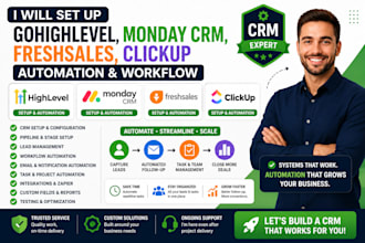 setup gohighlevel, monday CRM, freshsales, clickup automation