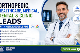 orthopedic, healthcare, medical, dental, and clinic leads with meta, google ads