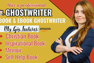 ghostwrite your christan book autobiography ghostwriter  and inspirational story