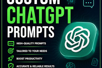 create custom chatgpt prompts, ai prompts, and prompt engineering solutions