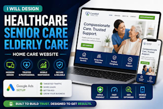design healthcare senior care elderly care home care website medical google ads