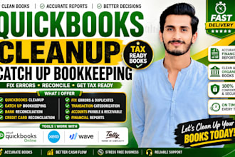 clean up quickbooks catch up bookeeping and reconcile your account on quickbooks