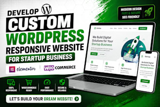 develop cusotm wordpress responsive website for startup business elementor woo