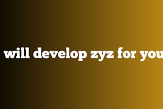 develope and create zyz for you