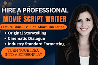 write a professional movie script, screenplay, film script or TV pilot