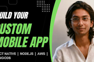 develop a custom mobile app for android and ios