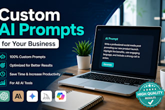 design custom ai prompts and prompts for your business
