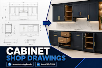 create cabinet and millwork shop drawings  for manufacturing